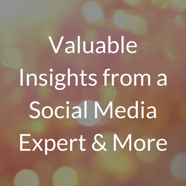 Valuable Insights from a Social Media Expert More 1