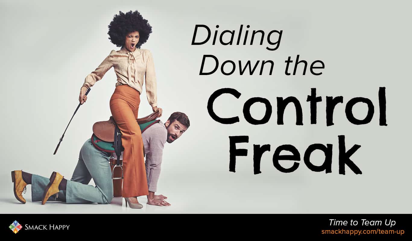 Dialing Down The Control Freak